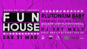 Rassegna musicale Fun House. Direttamente da Roma i Plutonium Baby.